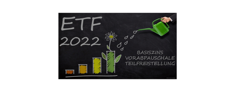 ETF-Basiswissen 2022: Basiszins, Vorabpauschale, Teilfreistellung